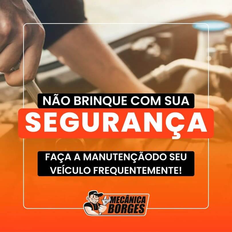 Nao brinque com a sua segurança - Oficina Mecânica borges